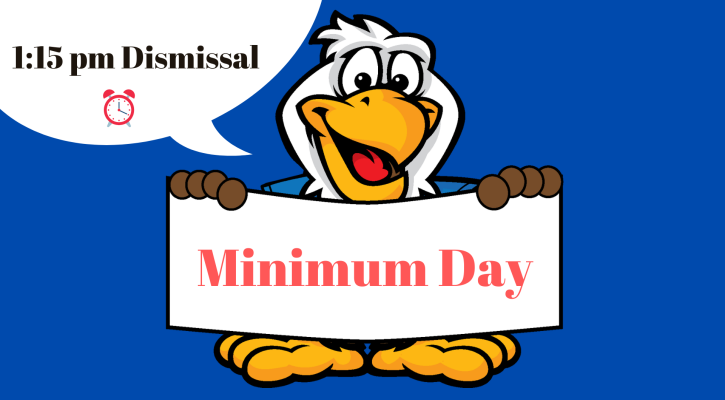 Minimum Day Sign and Eagle saying 1:15 pm dismissal
